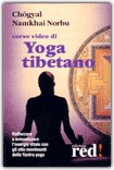 Namkhai Norbu – Corso video di yoga tibetano. Rafforzare e armonizzare l’energia vitale con gli otto movimenti dello Yantra yoga (2005)