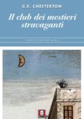 Gilbert Keith Chesterton - Il club dei mestieri stravaganti (2018)