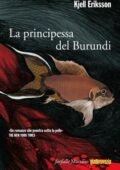 Kjell Eriksson - La principessa del Burundi (2012)