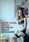 Joyce Carol Oates - La figlia dello straniero (2014)