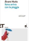 Álvaro Mutis - Ilona arriva con la pioggia (2014)