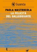 Paola Mastrocola - La felicità del galleggiante (2013)