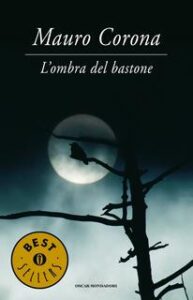 Mauro Corona – L’ombra del bastone (2010)