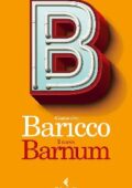 img Alessandro Baricco - Il nuovo Barnum (2016)