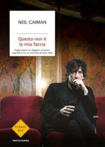 Neil Gaiman – Questa non è la mia faccia (2019)