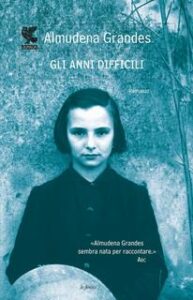 Almudena Grandes – Gli anni difficili (2012)