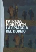 Patricia Highsmith - La spiaggia del dubbio (2012)