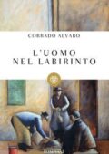 Corrado Alvaro - L'uomo nel labirinto (2019)