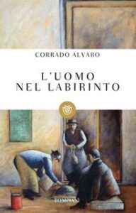 Corrado Alvaro – L’uomo nel labirinto (2019)
