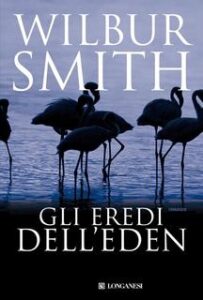 Wilbur Smith – Gli eredi dell’Eden (2011)