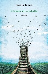 Nicola Lecca – Il treno di cristallo (2020)