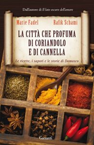 Rafik Schami, Marie Fadel – La città che profuma di coriandolo e di cannella (2011)