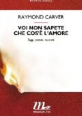 Raymond Carver - Voi non sapete che cos'è l'amore (2017)
