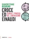 Giancristiano Desiderio - Croce ed Einaudi (2020)