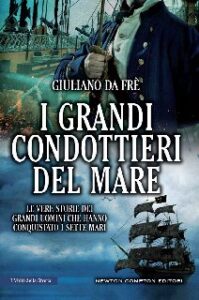 Giuliano Da Frè – I grandi condottieri del mare (2016)