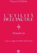 Nuccio Ordine - L'utilità dell'inutile. Manifesto (2013)