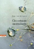 Amitav Ghosh - Circostanze incendiarie (2016)