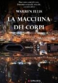 Warren Ellis - La macchina dei corpi (2013)