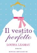 Louisa Leaman - Il vestito perfetto (2020)