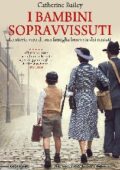 Catherine Bailey - I bambini sopravvissuti (2020)