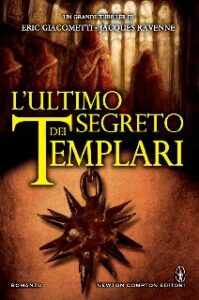 Eric Giacometti, Jacques Ravenne – L’ultimo segreto dei templari (2014)