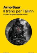 Arno Saar - Il treno per Tallinn (2016)