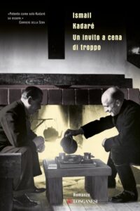 Ismail Kadaré – Un invito a cena di troppo (2012)