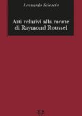 Leonardo Sciascia - Atti relativi alla morte di Raymond Roussel (2020)