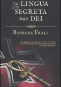 Barbara Frale - La Lingua Segreta degli Dei (2012)