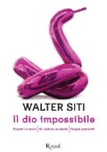 Walter Siti - Il dio impossibile: Scuola di nudo│Un dolore normale│Troppi paradisi (2014)