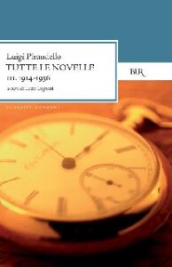 Luigi Pirandello – Tutte le novelle (1914-1936) Vol. 3 (2013)