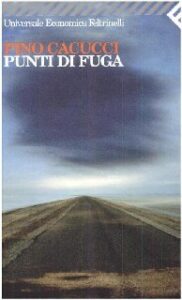Pino Cacucci – Punti di fuga (2010)