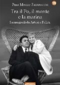 Pier Mario Fasanotti - Tra il Po, il monte e la marina (2017)