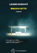 Louise Doughty - Binario sette (2020)