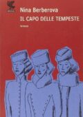 Nina Berberova - Il Capo delle Tempeste (2009)