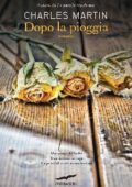Charles Martin - Dopo la pioggia (2013)