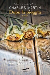 Charles Martin – Dopo la pioggia (2013)