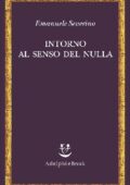 Emanuele Severino - Intorno al senso del nulla (2014)