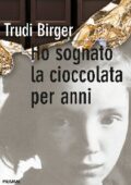 Trudi Birger - Ho sognato la cioccolata per anni (2011)