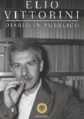 Elio Vittorini - Diario in pubblico (2016)