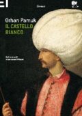 Orhan Pamuk - Il castello bianco (2013)