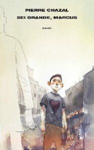 Pierre Chazal – Sei grande, Marcus (2014)