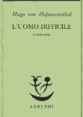 Hugo von Hofmannsthal - L'uomo difficile (2016)