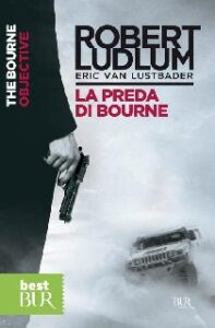 Robert Ludlum, Eric Van Lustbader – La preda di Bourne (2012)