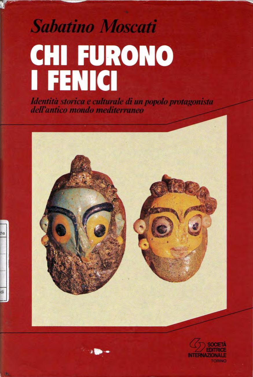 Sabatino Moscati – Chi Furono i Fenici (1992)