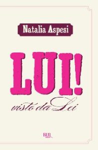 Natalia Aspesi – Lui! visto da Lei (2010)