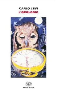 Carlo Levi – L’orologio (2014)
