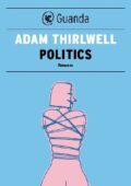 Adam Thirlwell - Politics (2015)