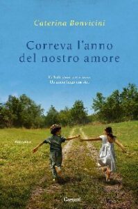 Caterina Bonvicini – Correva l’anno del nostro amore (2014)