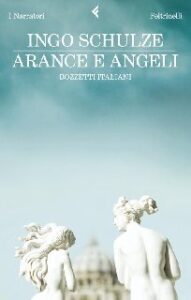 Ingo Schulze – Arance e angeli (2011)